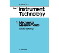Mechanical Measurements: Jones' Instrument Technology, Fourth Edition: v. 1