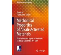 Mechanical Properties of Alkali-Activated Materials: State-of-the-Art Report of the RILEM Technical Committee 294-MPA (RILEM State-of-the-Art Reports, 46)