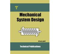 Mechanical System Design: Applications of Fundamentals