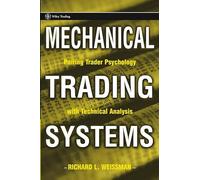 Mechanical Trading Systems: Pairing Trader Psychology with Technical Analysis (Wiley Trading)