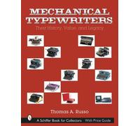 MECHANICAL TYPEWRITERS: Their History, Value and Legacy