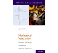 Mechanical Ventilation: Physiology and Practice (Pittsburgh Critical Care Medicine)