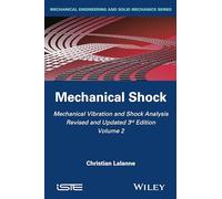 Mechanical Vibration and Shock Analysis, Mechanical Shock (Mechanical Vibration and Shock Analysis, Volume 2)