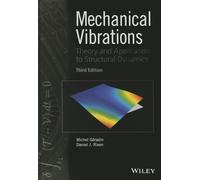 Mechanical Vibrations: Theory and Application to Structural Dynamics