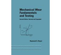 Mechanical Wear Fundamentals and Testing, Revised and Expanded