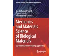 Mechanics and Materials Science of Biological Materials: Experimental and Modeling Approaches (Materials Horizons: From Nature to Nanomaterials)