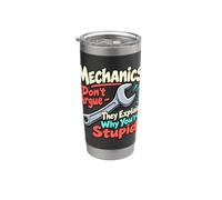 Mechanics Explain Why You're Stupid Garage Humor Stainless Steel Insulated Tumbler