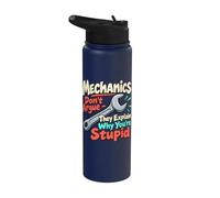 Mechanics Explain Why You're Stupid Garage Humor Stainless Steel Insulated Water Bottle