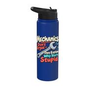 Mechanics Explain Why You're Stupid Garage Humor Stainless Steel Insulated Water Bottle