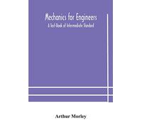 Mechanics for Engineers: A Text-Book of Intermediate Standard