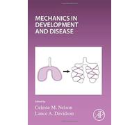 Mechanics in Development and Disease (Volume 160) (Current Topics in Developmental Biology, Volume 160)