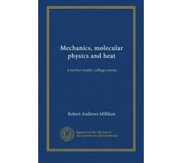 Mechanics, molecular physics and heat: a twelve weeks' college course