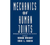 Mechanics of Human Joints: Physiology: Pathophysiology, and Treatment
