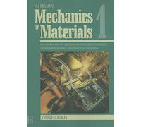 Mechanics of Materials Volume 1: An Introduction to the Mechanics of Elastic and Plastic Deformation of Solids and Structural Materials