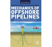 Mechanics of Offshore Pipelines: Volume I: Buckling and Collapse: 1