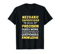Mechanics Supervisor We Do Precision Guess Work Value Graphic T-Shirt, Men, Black, S