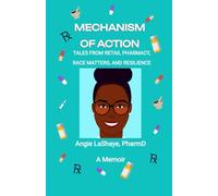 MECHANISM OF ACTION: Tales from Retail Pharmacy, Race Matters, and Resilience