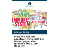 Mechanismen der adaptiven Immunität bei Ratten gegen eine Infektion mit E. coli O157: H7