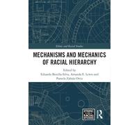 Mechanisms and Mechanics of Racial Hierarchy