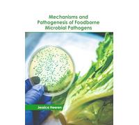 Mechanisms and Pathogenesis of Foodborne Microbial Pathogens
