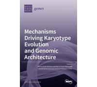 Mechanisms Driving Karyotype Evolution and Genomic Architecture