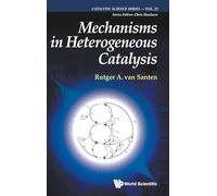 Mechanisms In Heterogeneous Catalysis (Catalytic Science Series): 22