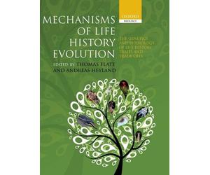 Mechanisms of Life History Evolution by Thomas Flatt, Andreas... - 9780199568765