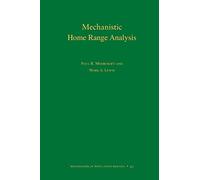 Mechanistic Home Range Analysis. (MPB-43) (Monographs in Population Biology) (Monographs in Population Biology, 43)