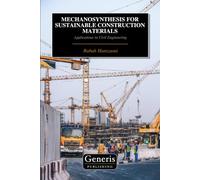 MECHANOSYNTHESIS FOR SUSTAINABLE CONSTRUCTION MATERIALS: Applications in Civil Engineering