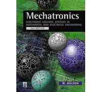 Mechatronics: Electronic Control Systems in Mechanical and Electrical Engineering
