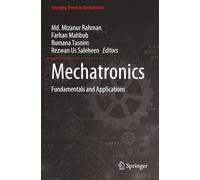 Mechatronics: Fundamentals and Applications (Emerging Trends in Mechatronics)