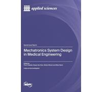 Mechatronics System Design in Medical Engineering