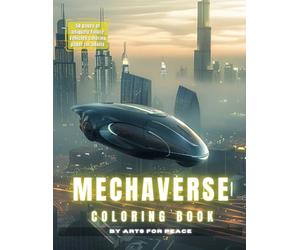Mechaverse: A Futuristic Machines & Vehicles Coloring Book for adults