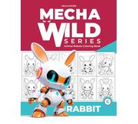 MechaWild Series: Animal Robots Coloring Book - Rabbits 2 for Kids, Teens and Adults