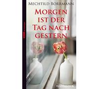 Mechthild Borrmann Morgen ist der Tag nach gestern: Krimi (Paperback)