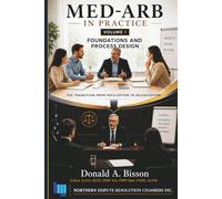 Med-Arb in Practice - Volume 1: Foundations, Process Design, and Professional Structure
