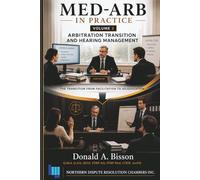 Med-Arb in Practice - Volume 2: Transition Management, Hearings, and Decision-Making
