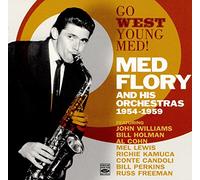 Med Flory - Go West Young Med! Med Flory & His Orchestras 1954-1959