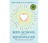 MED SCHOOL after MENOPAUSE: The Journey of my Soul