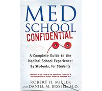Med School Confidential: A Complete Guide to the Medical School Experience