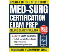 Med-Surg Certification Exam Prep: Complete Study Guide - 14 Full-Length Mock Exams & 3,500+ In-Depth Q&A to Pass on Your First Try