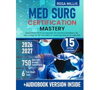 Med Surg Certification Mastery: Updated CMSRN & RN-BC Exam Study Guide with Comprehensive Breakdowns, Test-Taking Strategies and 750 Practice Q&As with Detailed Explanations (6 Full-Length Tests)