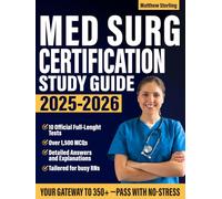 Med Surg Certification Study Guide 2025-2026: Your Fast-Track Test Prep for Busy RNs to Ace the ANCC MEDSURG-BC Exam with No-Stress. Over 1,500 MCQs + 10 Official Full-Lenght Tests
