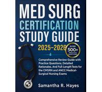 Med Surg Certification Study Guide: Comprehensive Review Guide With Practice Questions, Detailed Rationales, And Full-Length Tests For The CMSRN And ANCC Medical-Surgical Nursing Exams.