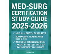Med Surg Certification Study Guide: The Complete All-in-One Book For the ANCC MEDSURG-BC Exam |10 Full-Length with Explanations and 300 Digital Flashcards | Detailed Questions and Answers Included