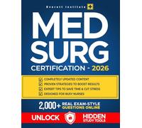 Med Surg Certification: The Ultimate Study Guide to Get Exam-Ready Faster for the CMSRN & MEDSURG-BC | Fully Updated Content, Exam-Style Questions & Proven Strategies to Cut Stress and Save Time