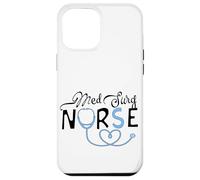 Med Surg Nurse Medical Surgical Nursing Emergency Room Nurse Case for iPhone 12 Pro Max