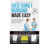 Med-Surg Nursing Made Easy: Medical Surgical Student Nurse Study Guide with NCLEX Review and Exam Prep Resources for Nursing School (Made Easy Academy Series)