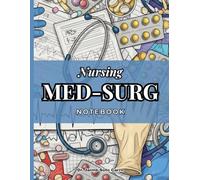Med-Surg Nursing Notebook for Nursing Students: Clinical Study Guide and Disease Template to Organize Patient Care, Pathophysiology, Labs, Medications and Interventions