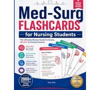 Med-Surg: The Review for Nursing student, Exams NCLEX & Clinical Practice | High-Yield Flashcards to Study Faster & Retain More (Nursing School Bundle)